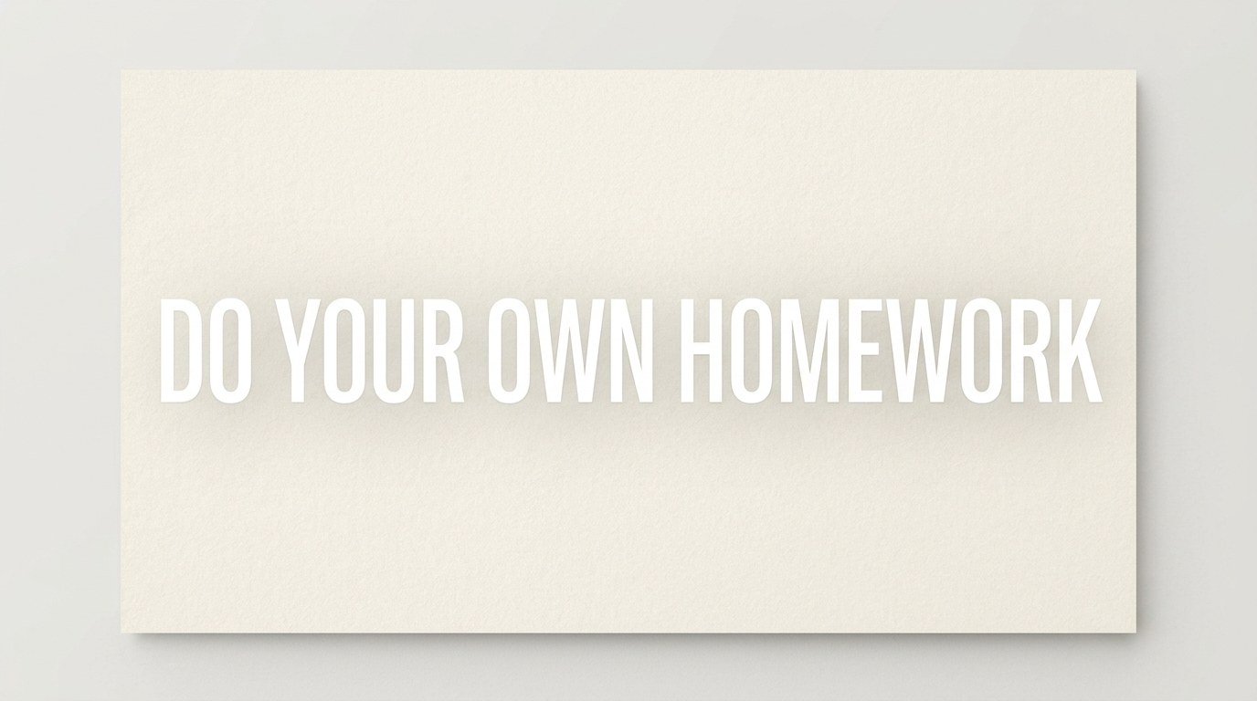 A card reading DO YOUR OWN HOMEWORK